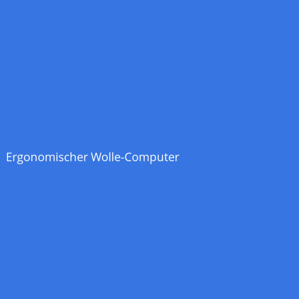 Ergonomischer Wolle-Computer