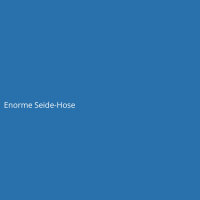 Enorme Seide-Hose