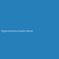 Ergonomisches Kupfer-Hemd