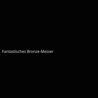 Fantastisches Bronze-Messer